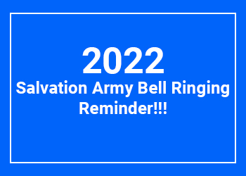 2022 Salvation Army Bell Ringing Reminder!!!